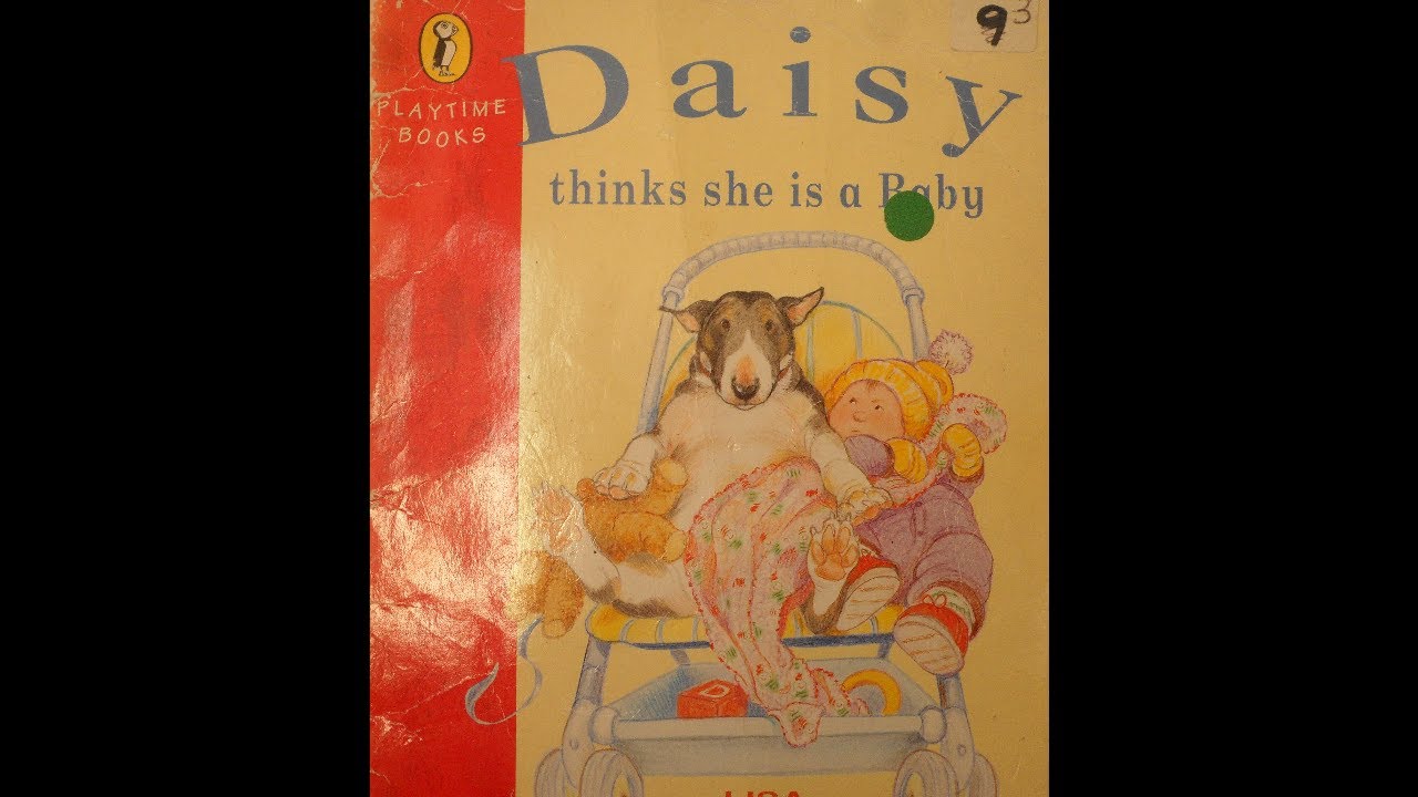 DAISY thinks she is a BABY YouTube