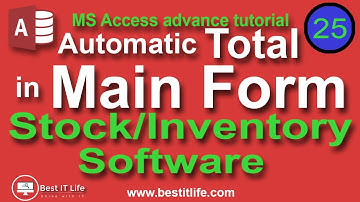 Automatic Total in Main Form | Stock Management Software | #MSAccess Advance Tutorial | Best IT Life