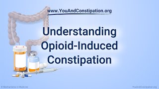 Understanding Opioid-Induced Constipation