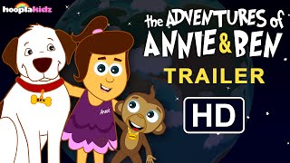 The Adventures Of Annie And Ben - Official Trailer By Hooplakidz