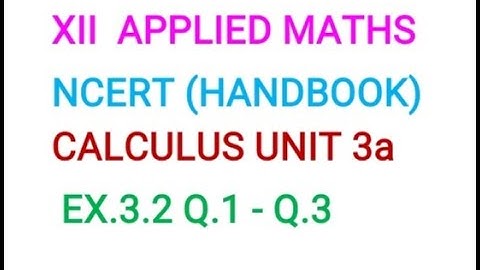 XII APPLIED MATHS CALCULUS EX.3.2 Q.1-3 RATE OF CHANGE (AOD)  CBSE HANDBOOK ( SSM) VIDEO-7