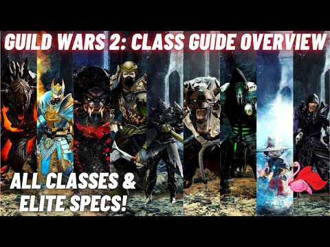 GUILD WARS 2: Class Guide Overview - ALL Classes & ELITE Specializations [What Class Should I Play?]