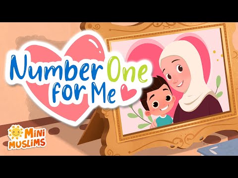 Muslim Songs For Kids 👩‍👦 Number One For Me ☀️ MiniMuslims