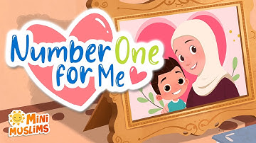 Muslim Songs For Kids 👩‍👦 Number One For Me ☀️ MiniMuslims