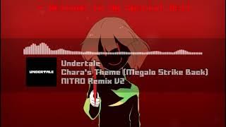 Undertale - 'Chara's Theme [Megalo Strike Back]' NITRO Remix V2