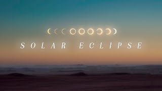 How to Photograph a Total Solar Eclipse | April 8th, 2024