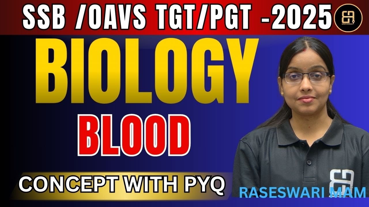 SSB/OAVS/TGT & PGT BIOLOGY – BLOOD | By Raseswari Mam | Teacher Exam Preparation 2025