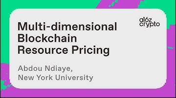 Multi-Dimensional Blockchain Resource Pricing with Abdou Ndiaye | a16z crypto research talks