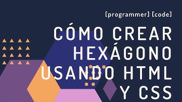 1. Cómo crear hexágono usando HTML y CSS [programmer] [code]