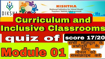 nishtha training module 1 । quiz। of curriculum and Inclusive Classrooms।in English। DL_SEC
