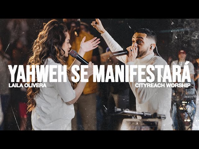 Yahweh Se Manifestará - Oasis Ministry Cover | CityReach Worship (feat. Laila Olivera) class=