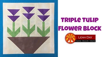 How to Make a Triple Tulip Flower Quilt Block - Patchwork Quilting Tutorial with Leah Day