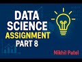 Data Science Assignment || Part 8