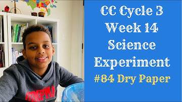 CC Cycle 3 Wk 14 Science Experiment 2 of 2. #84 Dry Paper