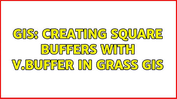 GIS: Creating square buffers with v.buffer in GRASS GIS (3 Solutions!!)
