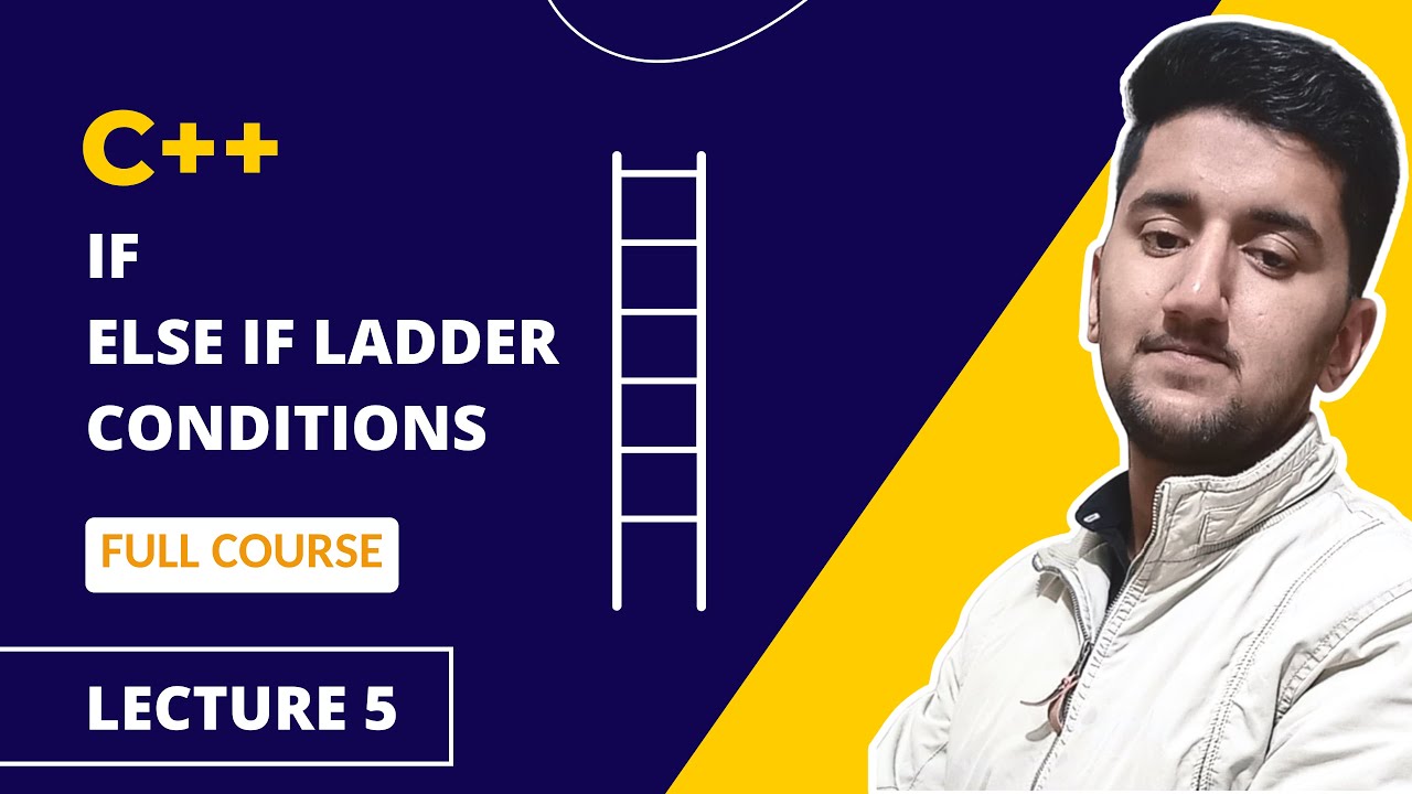 If else if ladder conditions in C++ & Logical Operators | Lecture 5 ...