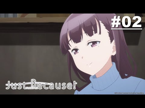 Just Because！第02話【Question】 | Muse木棉花 動畫 線上看