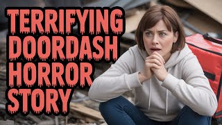 🚪 Your Order Has Arrived | Terrifying DoorDash Horror Story