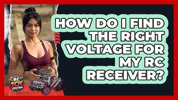 How Do I Find The Right Voltage For My RC Receiver? - RC Toy Central