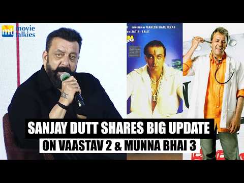Sanjay Dutt shares big update on Vaastav 2 & Munna Bhai 3—find out how far the work has progressed