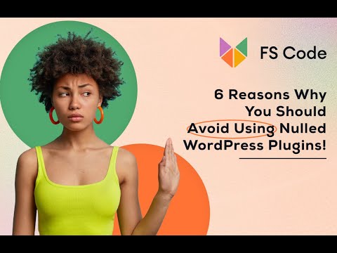 6 Reasons Why You Should Avoid Using Nulled WordPress Plugins