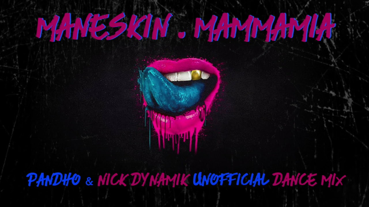 Måneskin - MAMMAMIA (Pandho & Nick Dynamik Unofficial Dance mix)