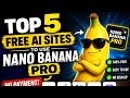 5 Best website to use Nano banana pro for free