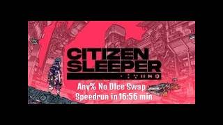 Speedrun Citizen Sleeper Any% No Dice Swap final