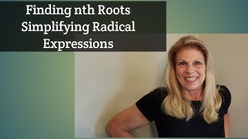 Finding nth Roots and Simplifying Radical Expressions
