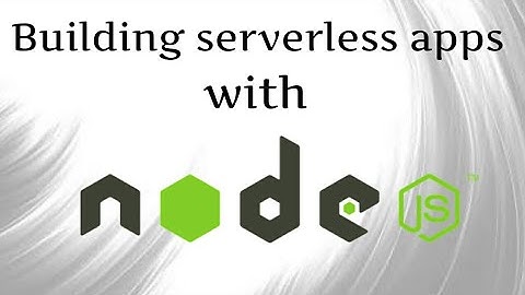 Building serverless apps with Nodejs : Codersvilla