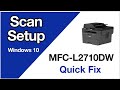MFCL2710DW Scanning setup – Windows – Brother quick fix