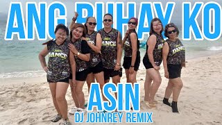 ANG BUHAY KO - ASIN | OPM CLASSICS | DJ JOHNREY REMIX | feat. SOUTH FITNESS CREW