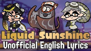 Liquid Sunshine [Squid Sisters ft. Ian BGM] / Unofficial English Lyrics / Splatoon 3