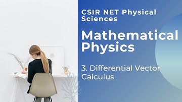 3. Differential Vector Calculus CSIR NET GATE Physical Sciences | Mathematical Physics