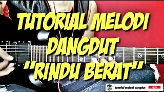 Tutorial melodi rindu berat
