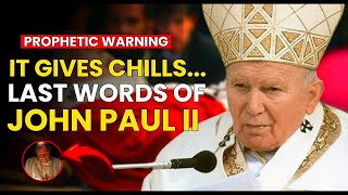 The-Last-Words-Of-Pope-John-Paul-II-Before-His-Death-|-Revelation-about-the-end-of-times?