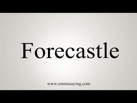 How To Say Forecastle