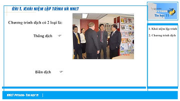 Bài 1. Khái niệm về lập trình và ngôn ngữ lập trình - PYTHON | Tin học 11