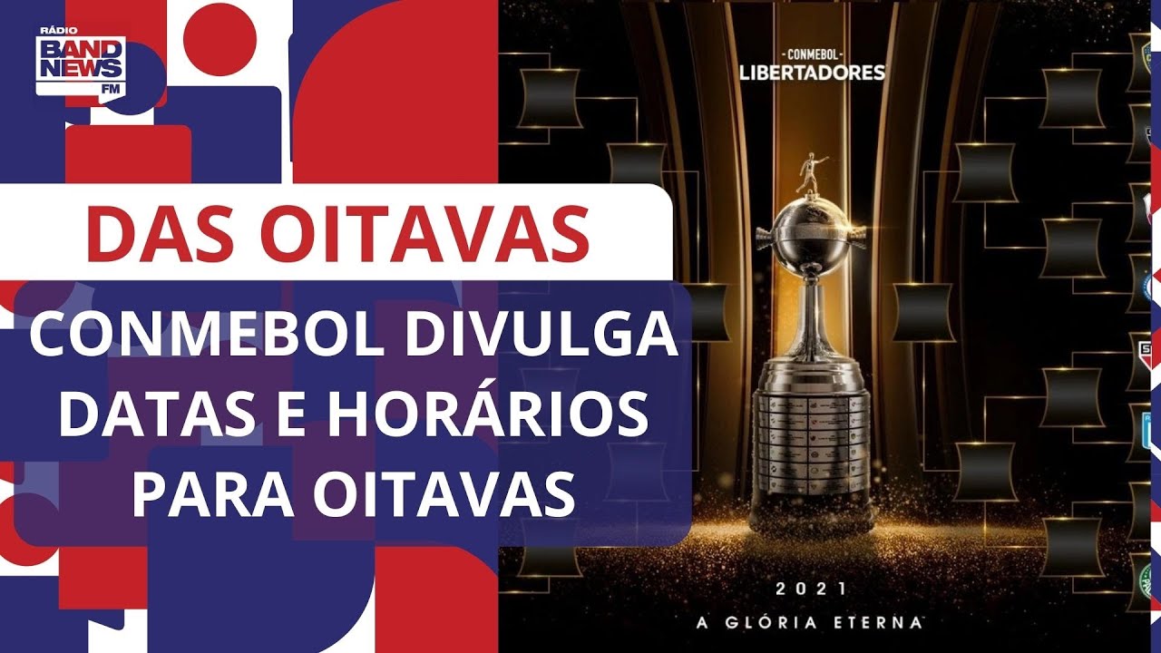 FOCO 24HRS: Conmebol divulga datas e horários dos jogos das oitavas da  Libertadores