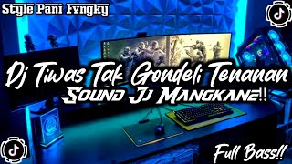 Dj Kisinan (Tiwas Tak Gondeli Tenanan) Style Pani Fvngky Full Bass!!