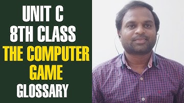 8th Class/Unit4C/The Computer Game/Glossary/Question and Answers/Sudhakar Vemagiri/English learning