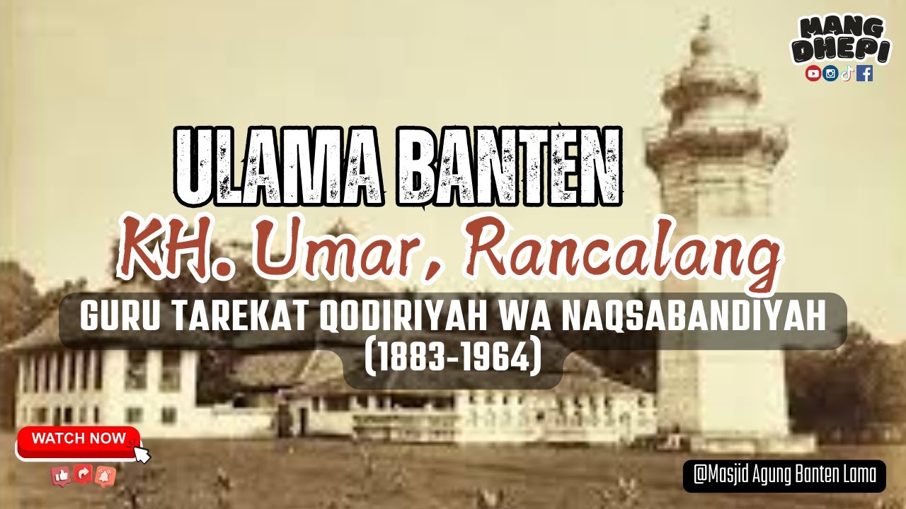 Ulama Banten I KH. UMAR RANCALANG I Kabupaten Serang, Banten