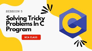 Mastering C Programming: Solving Tricky Problems with Step-by-Step Solutions | Live BCA Class
