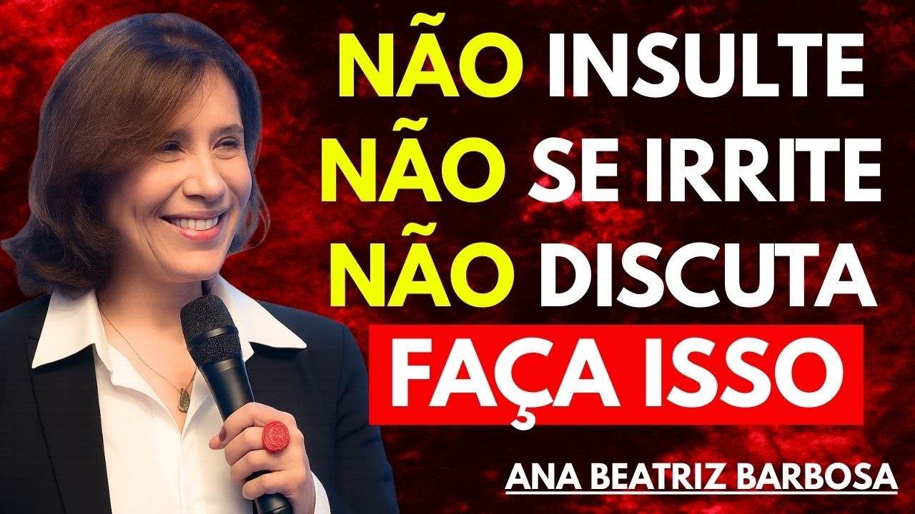 10 LIÇÕES para NUNCA MAIS se IRRITAR com NINGUÉM | Ana Beatriz Barbosa