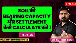 Complete Calculation of Bearing Capacity And Settlement of Soil | Geotech Engineering | Class-2
