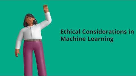 Ethical Considerations in Machine Learning