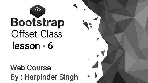 Bootstrap CSS Offset Class Tutorial in Hindi