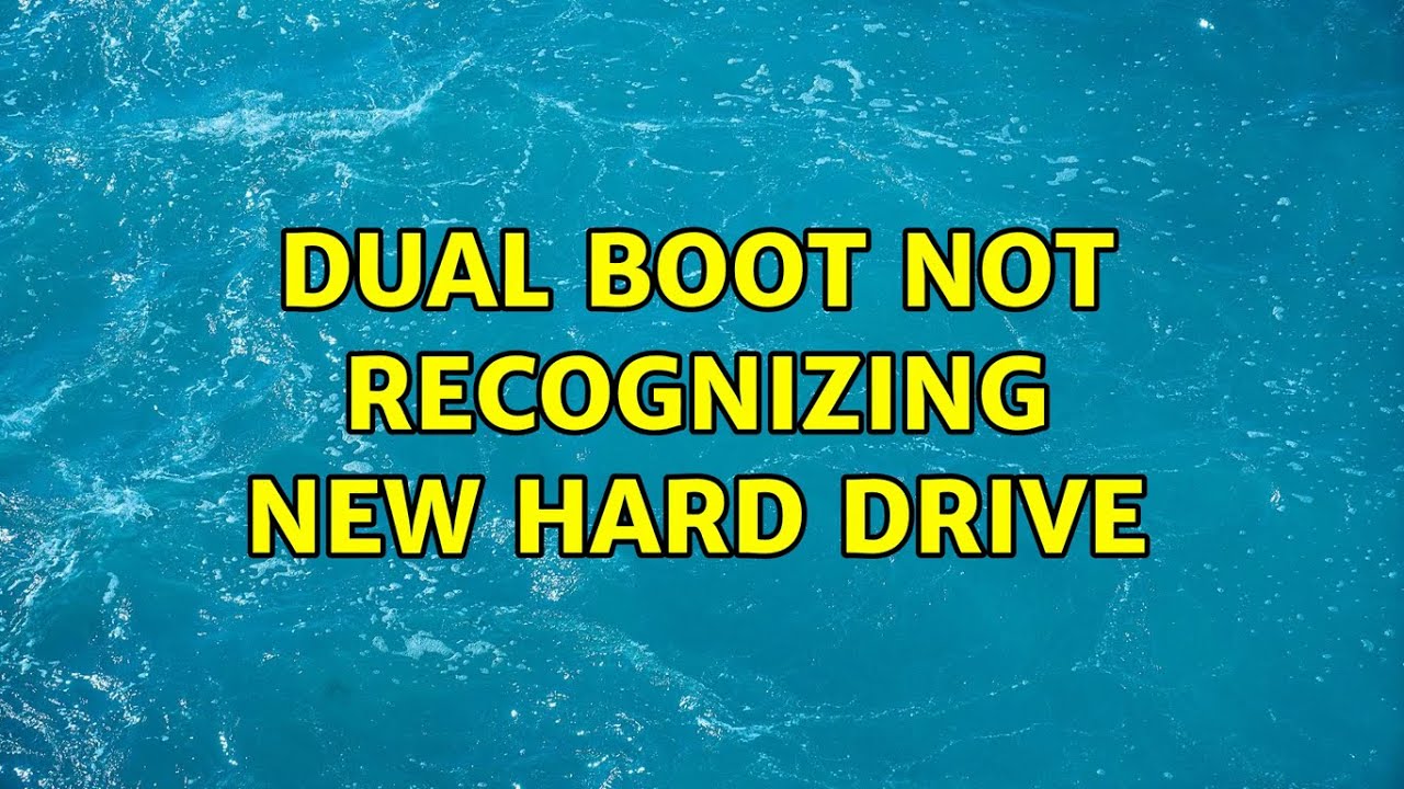 Ubuntu Dual Boot not recognizing new hard drive YouTube