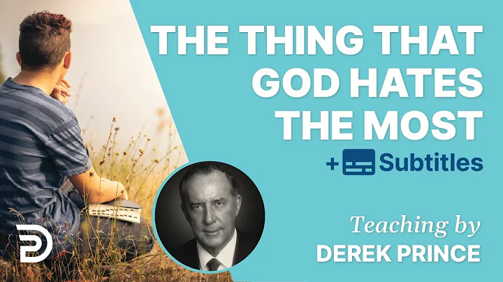 The Thing That God Hates Most | Derek Prince Bible...
