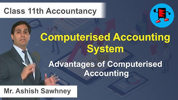 CBSE Class 11 Accounts Computerised Accounting System Advantages of Computerised Account |Extraminds